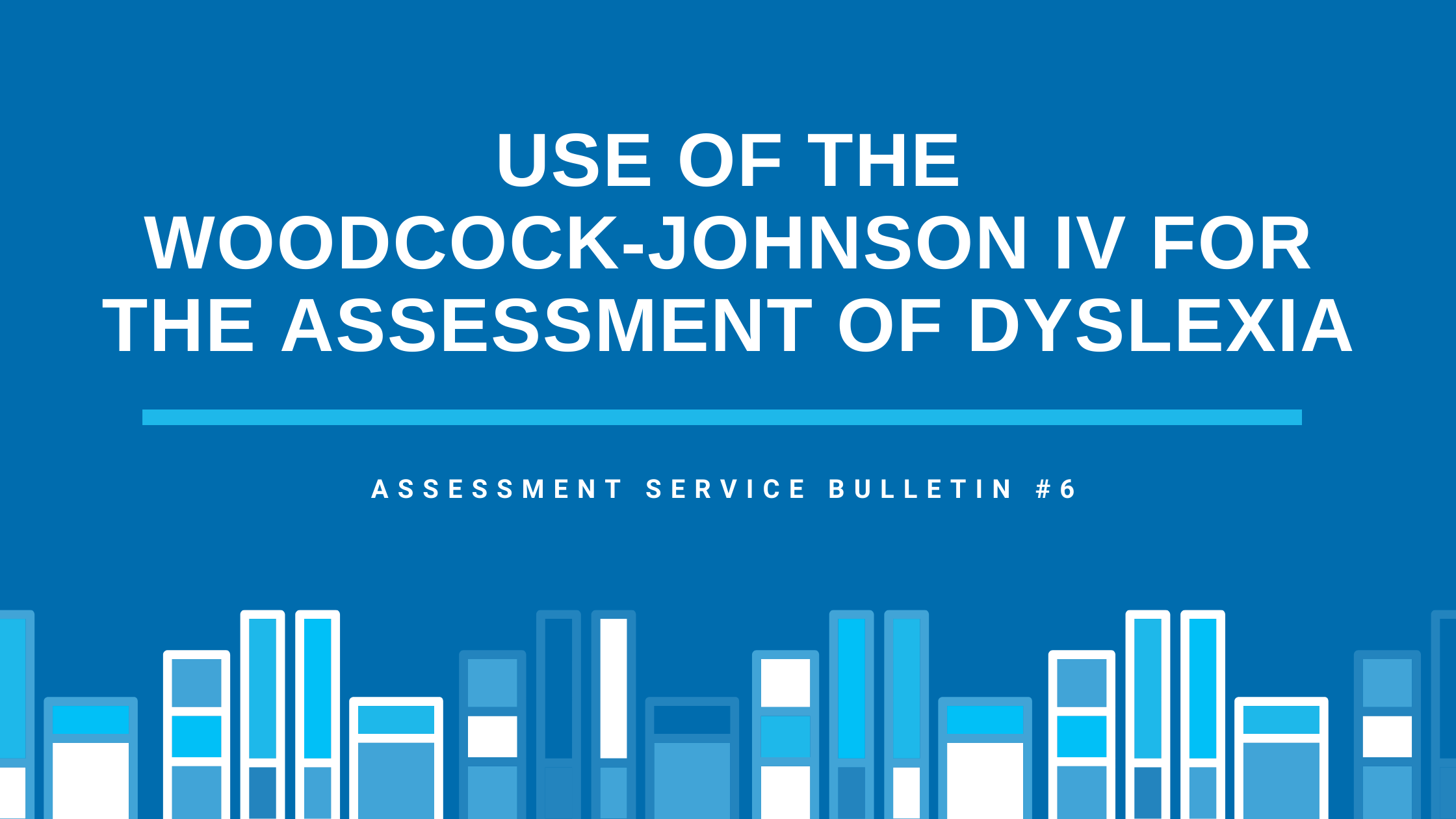 Use Of The Woodcock Johnson Iv For The Assessment Of Dyslexia 